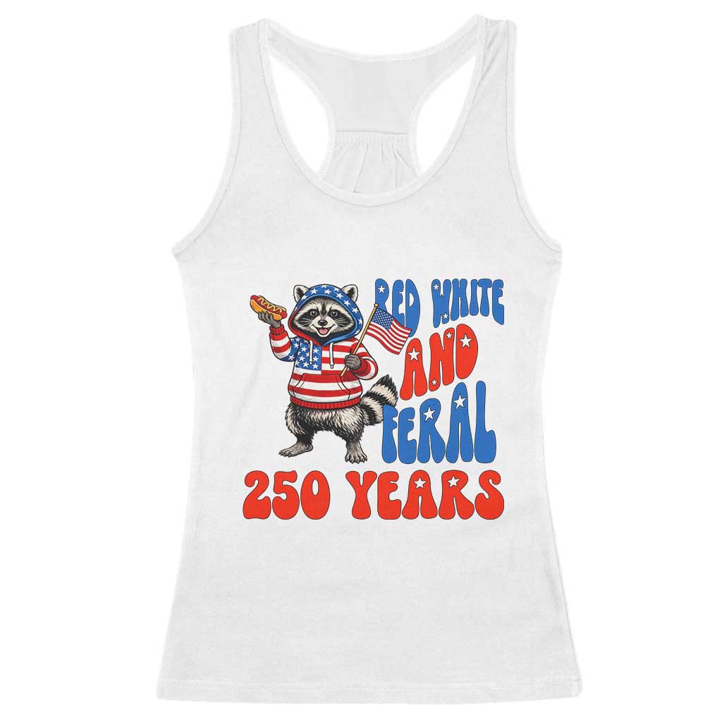 Funny Patriotic Raccoon Racerback Tank Top Red White And Feral 250 Years