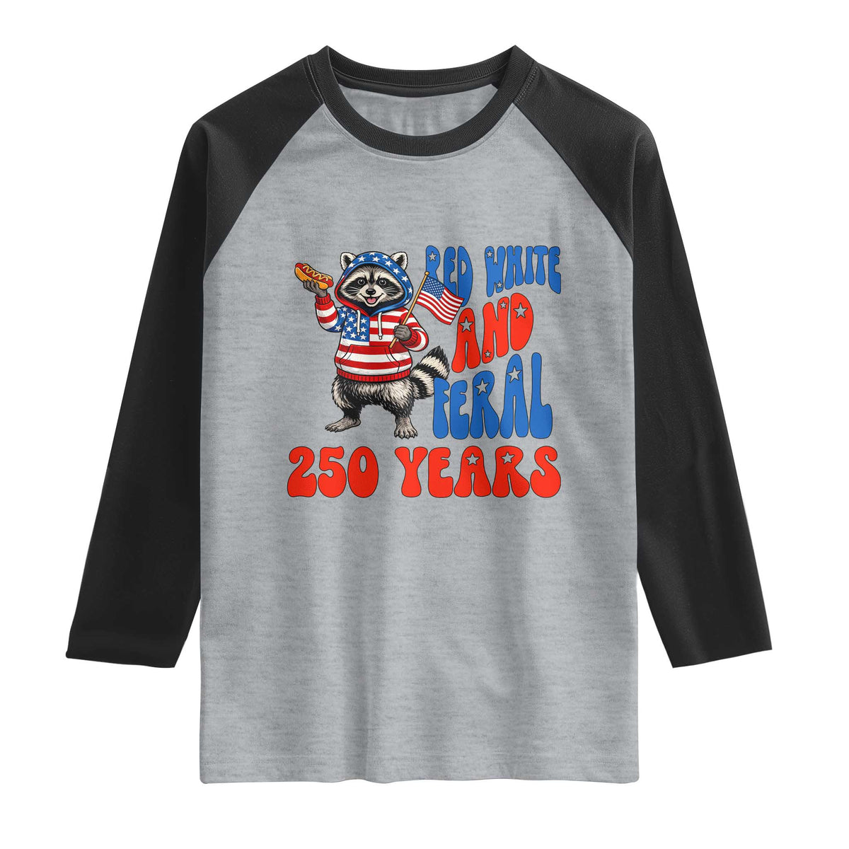 Funny Patriotic Raccoon Raglan Shirt Red White And Feral 250 Years