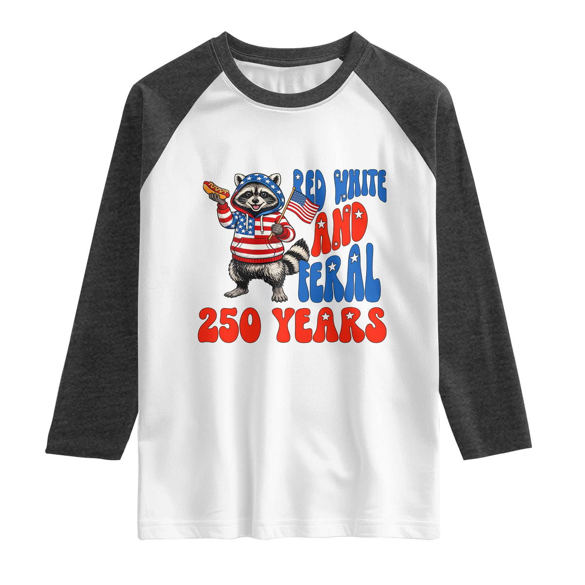 Funny Patriotic Raccoon Raglan Shirt Red White And Feral 250 Years
