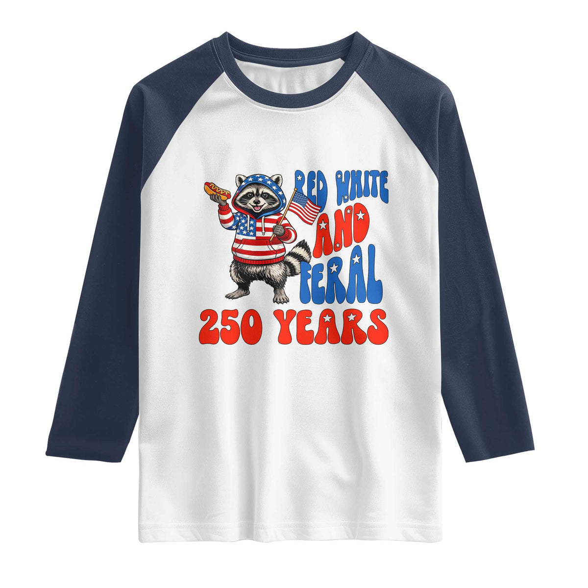 Funny Patriotic Raccoon Raglan Shirt Red White And Feral 250 Years
