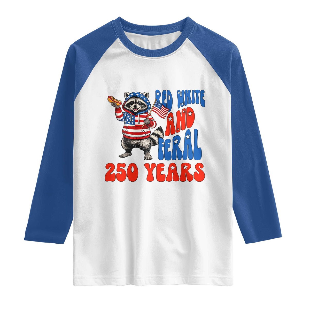 Funny Patriotic Raccoon Raglan Shirt Red White And Feral 250 Years