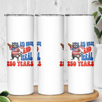 Funny Patriotic Raccoon Skinny Tumbler Red White And Feral 250 Years