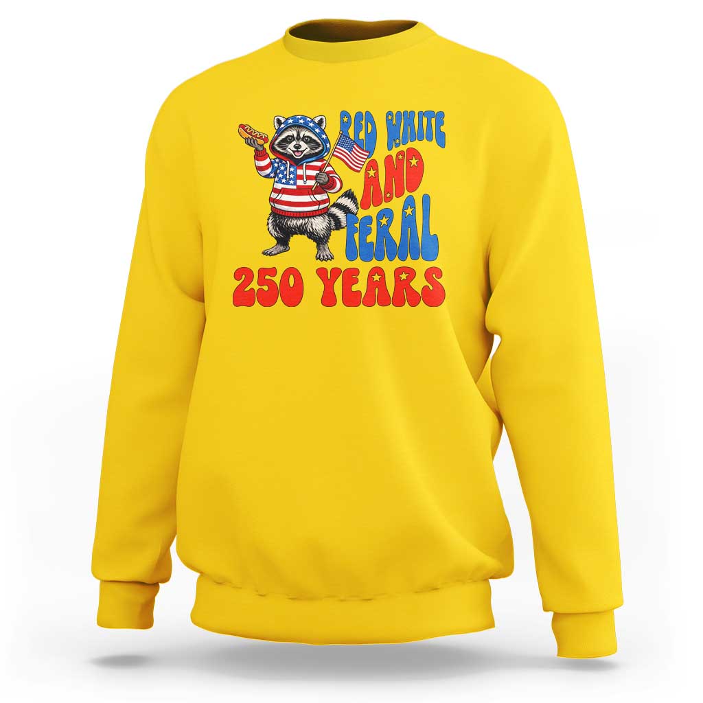 Funny Patriotic Raccoon Sweatshirt Red White And Feral 250 Years