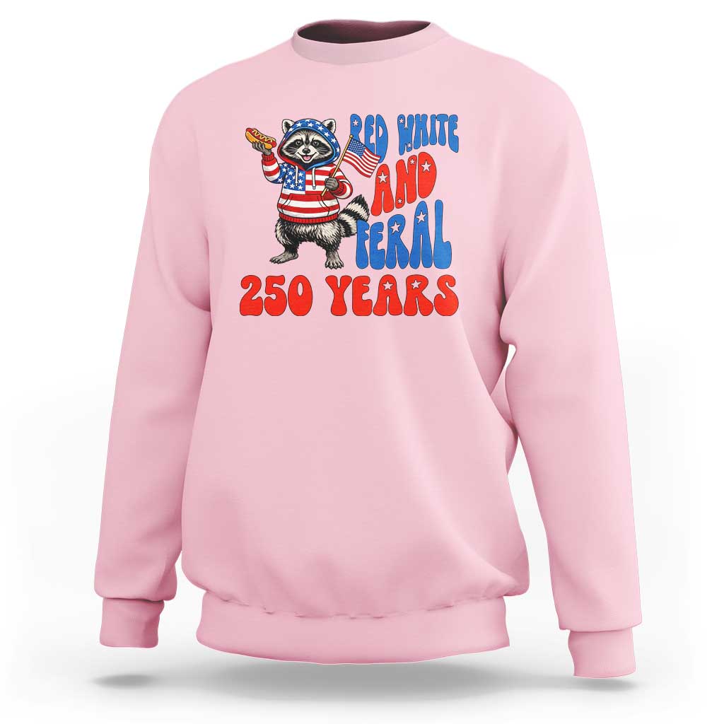 Funny Patriotic Raccoon Sweatshirt Red White And Feral 250 Years