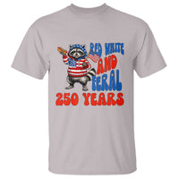 Funny Patriotic Raccoon T Shirt Red White And Feral 250 Years