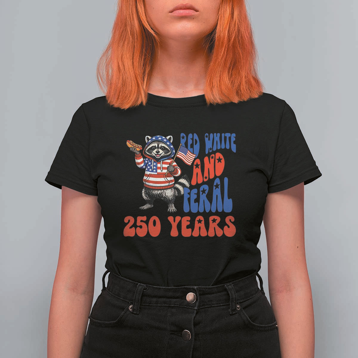 Funny Patriotic Raccoon T Shirt For Women Red White And Feral 250 Years