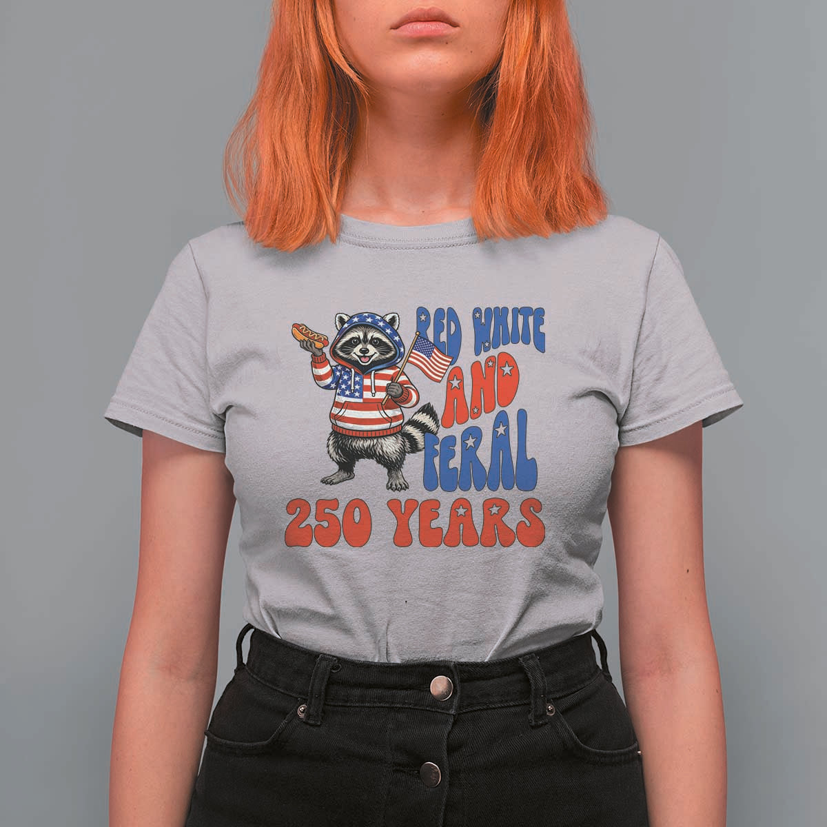 Funny Patriotic Raccoon T Shirt For Women Red White And Feral 250 Years