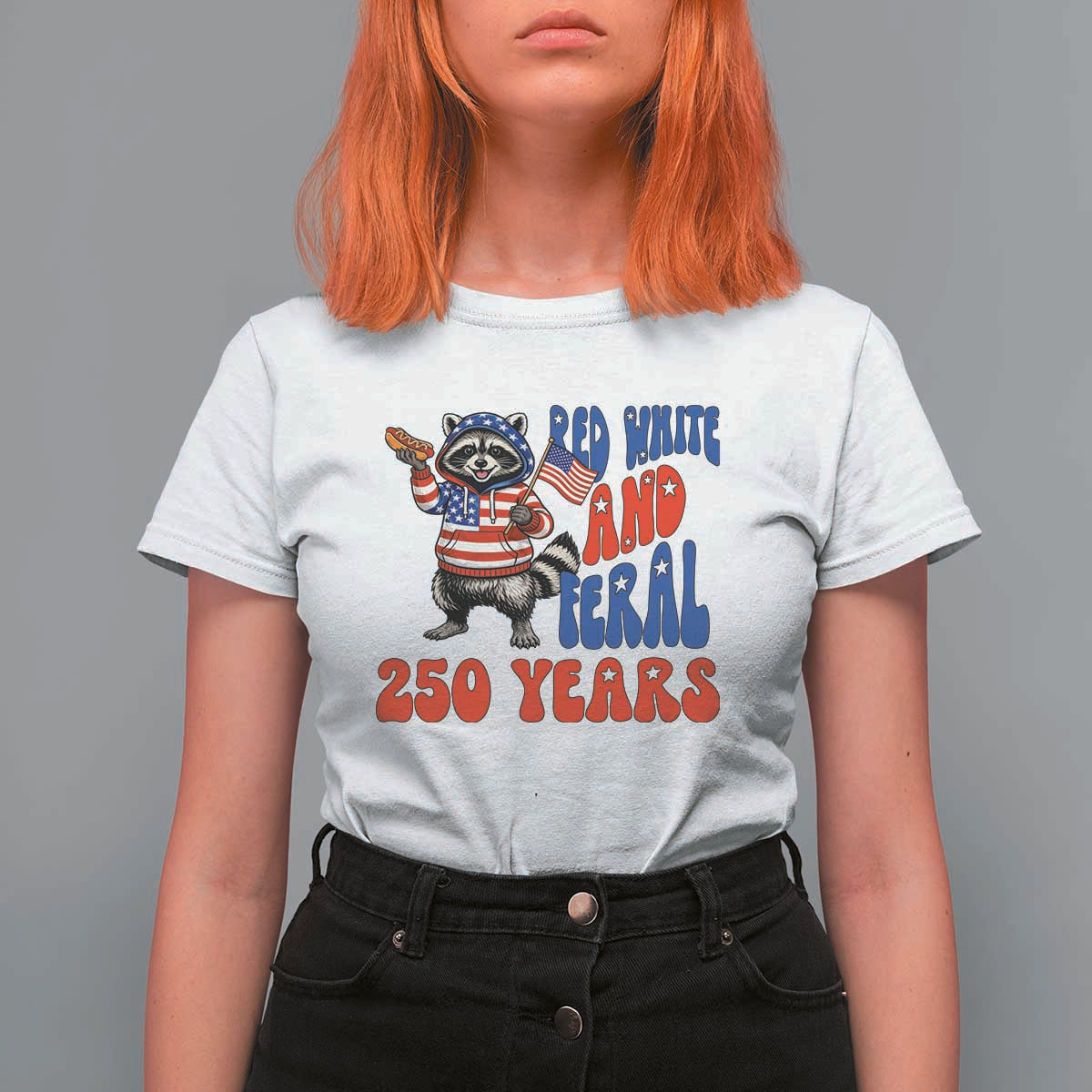 Funny Patriotic Raccoon T Shirt For Women Red White And Feral 250 Years