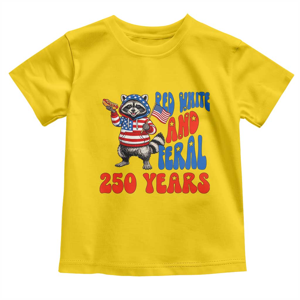 Funny Patriotic Raccoon Toddler T Shirt Red White And Feral 250 Years