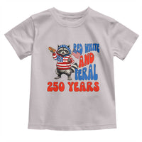 Funny Patriotic Raccoon Toddler T Shirt Red White And Feral 250 Years