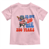 Funny Patriotic Raccoon Toddler T Shirt Red White And Feral 250 Years