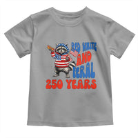 Funny Patriotic Raccoon Toddler T Shirt Red White And Feral 250 Years