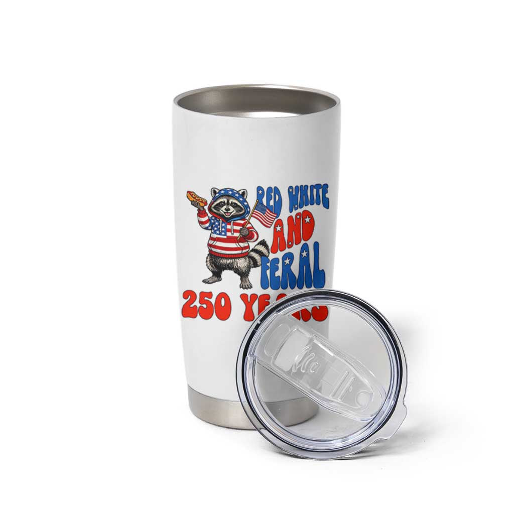 Funny Patriotic Raccoon Tumbler Cup Red White And Feral 250 Years