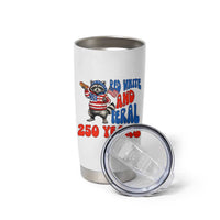 Funny Patriotic Raccoon Tumbler Cup Red White And Feral 250 Years