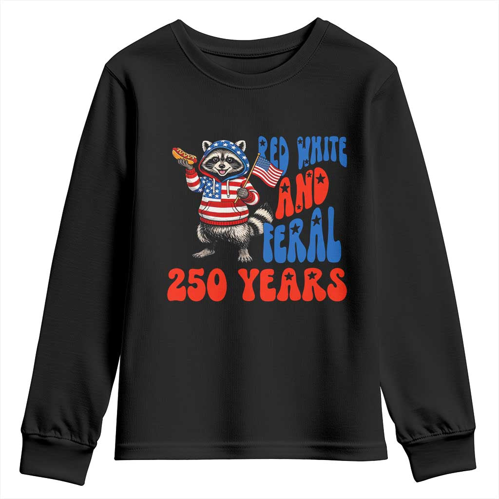 Funny Patriotic Raccoon Youth Sweatshirt Red White And Feral 250 Years