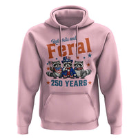 Funny Raccoon Red White And Feral America 250 Hoodie
