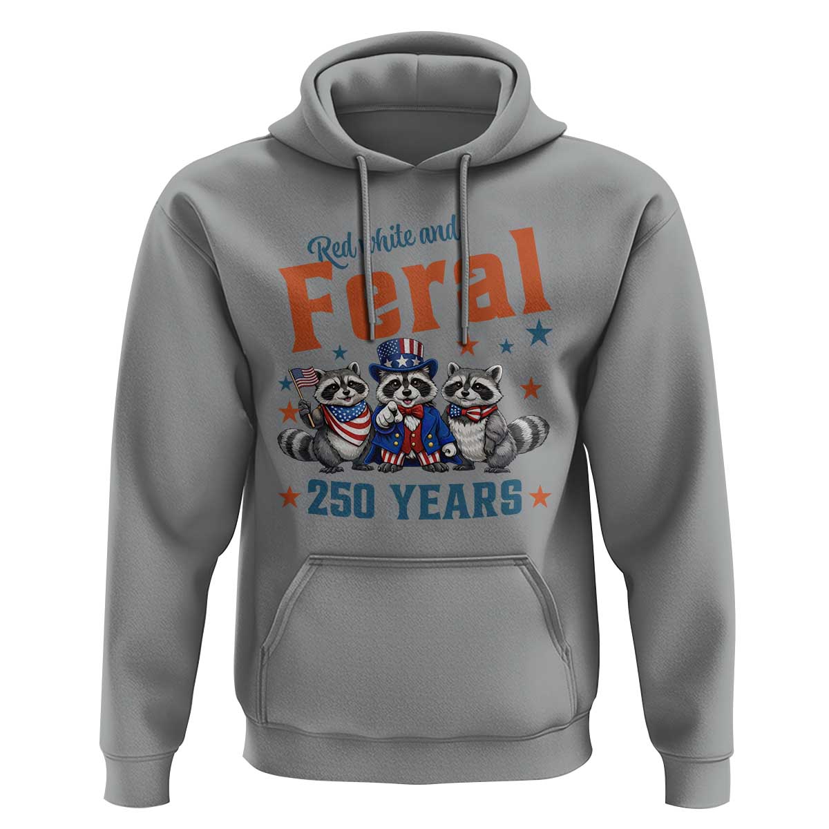 Funny Raccoon Red White And Feral America 250 Hoodie