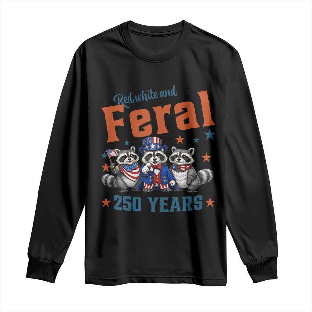 Funny Raccoon Red White And Feral America 250 Long Sleeve Shirt