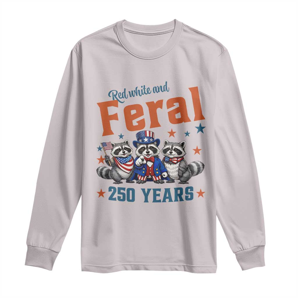 Funny Raccoon Red White And Feral America 250 Long Sleeve Shirt