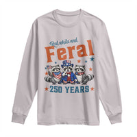 Funny Raccoon Red White And Feral America 250 Long Sleeve Shirt