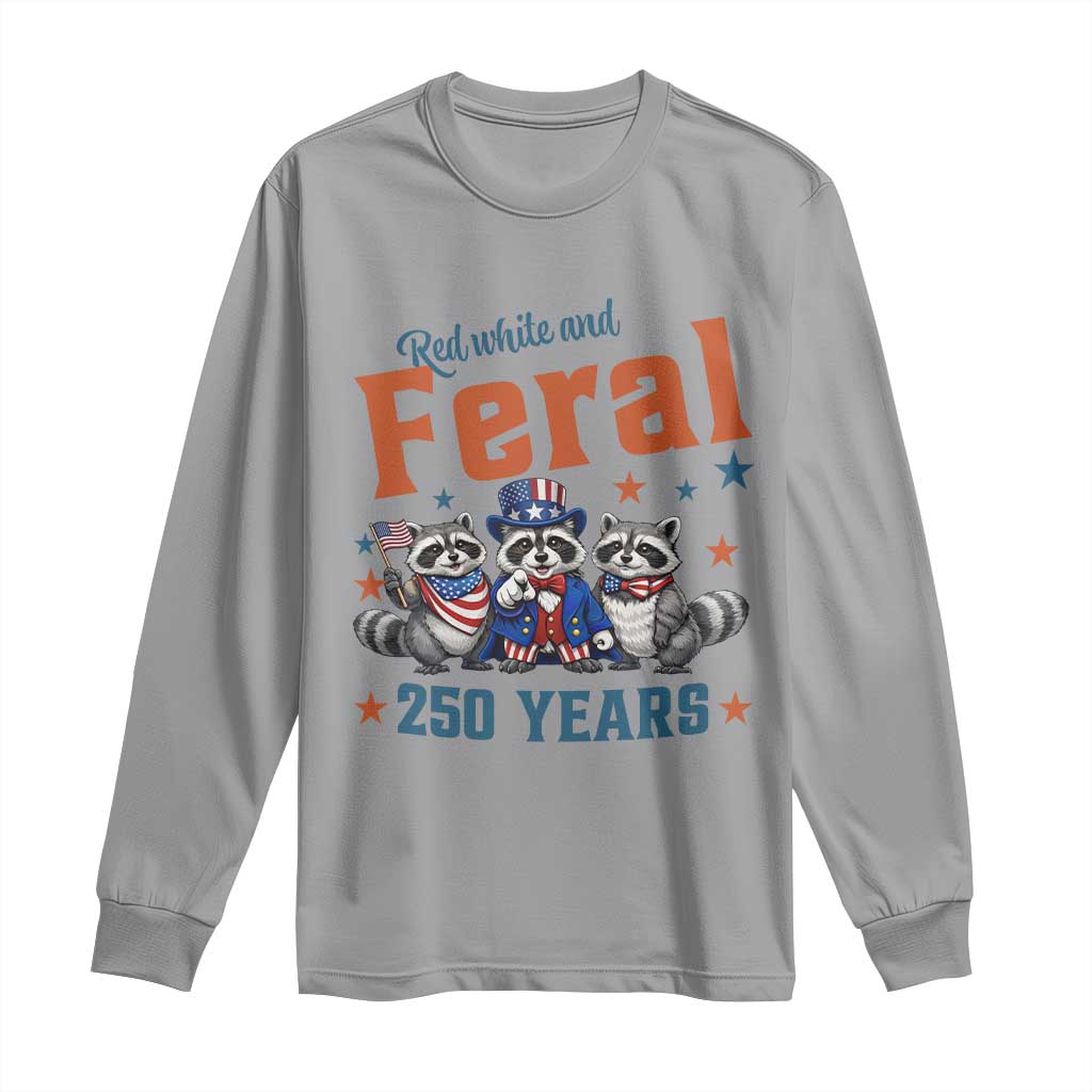 Funny Raccoon Red White And Feral America 250 Long Sleeve Shirt