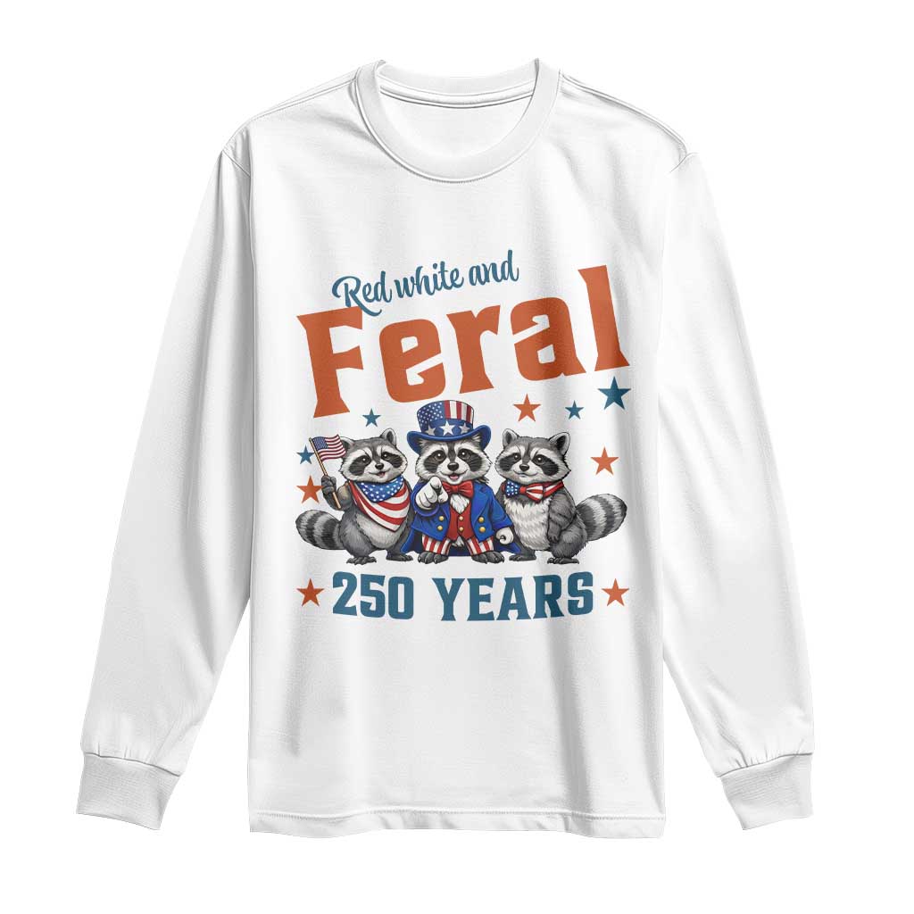 Funny Raccoon Red White And Feral America 250 Long Sleeve Shirt