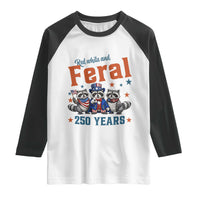 Funny Raccoon Red White And Feral America 250 Raglan Shirt