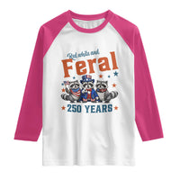 Funny Raccoon Red White And Feral America 250 Raglan Shirt