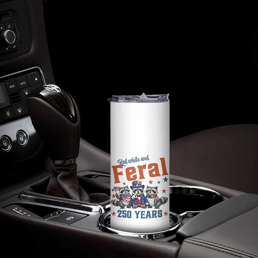 Funny Raccoon Red White And Feral America 250 Skinny Tumbler