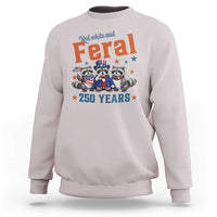 Funny Raccoon Red White And Feral America 250 Sweatshirt