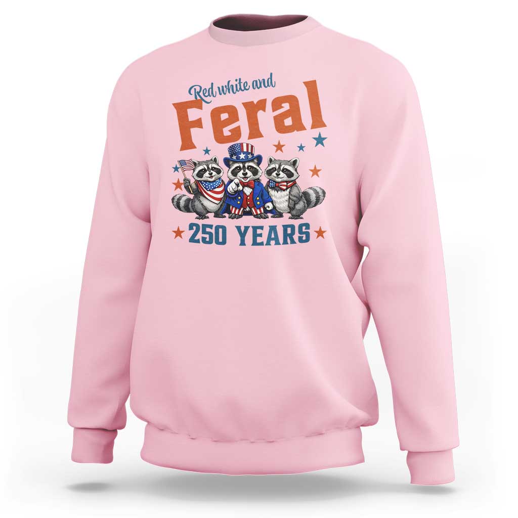 Funny Raccoon Red White And Feral America 250 Sweatshirt