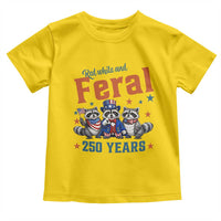 Funny Raccoon Red White And Feral America 250 Toddler T Shirt