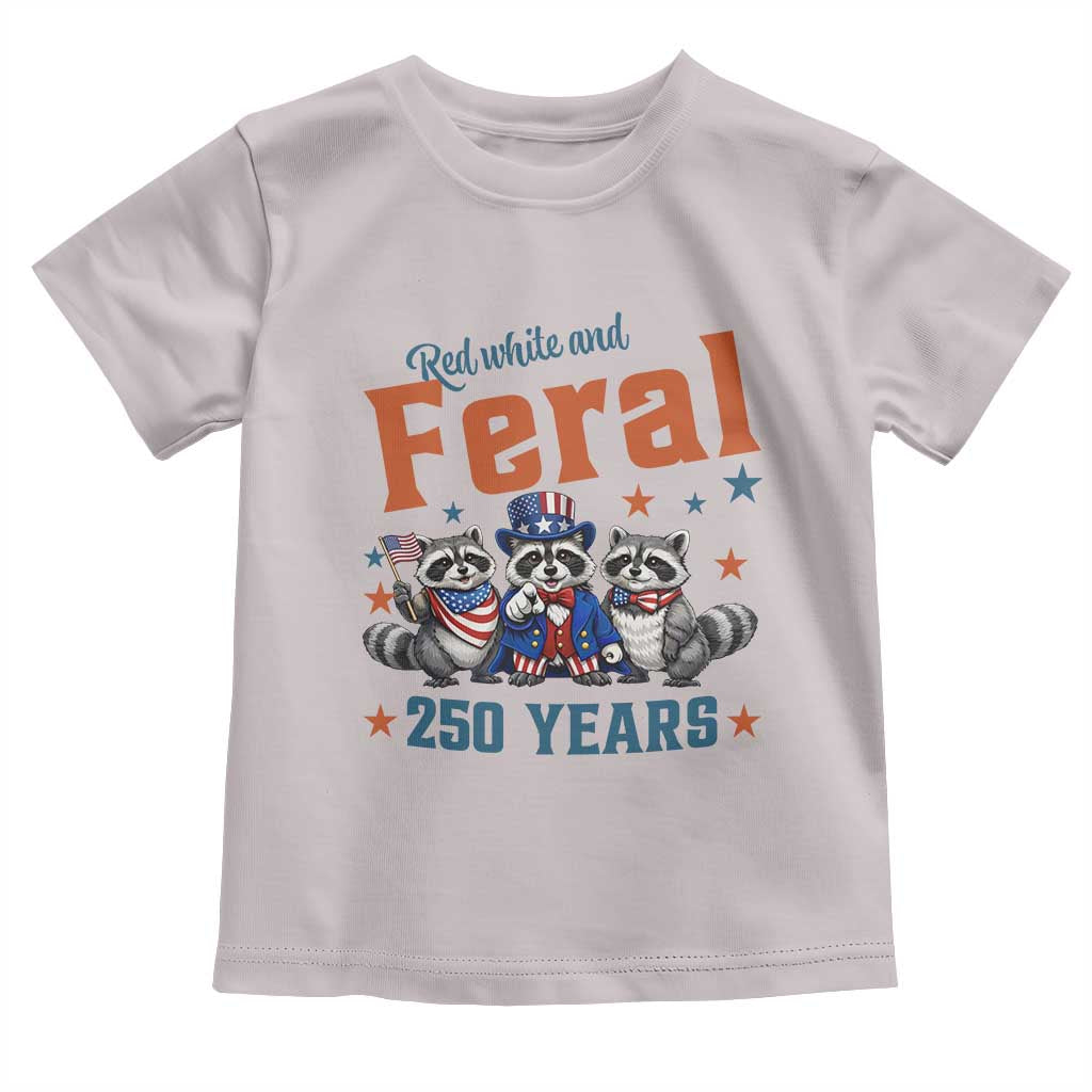 Funny Raccoon Red White And Feral America 250 Toddler T Shirt