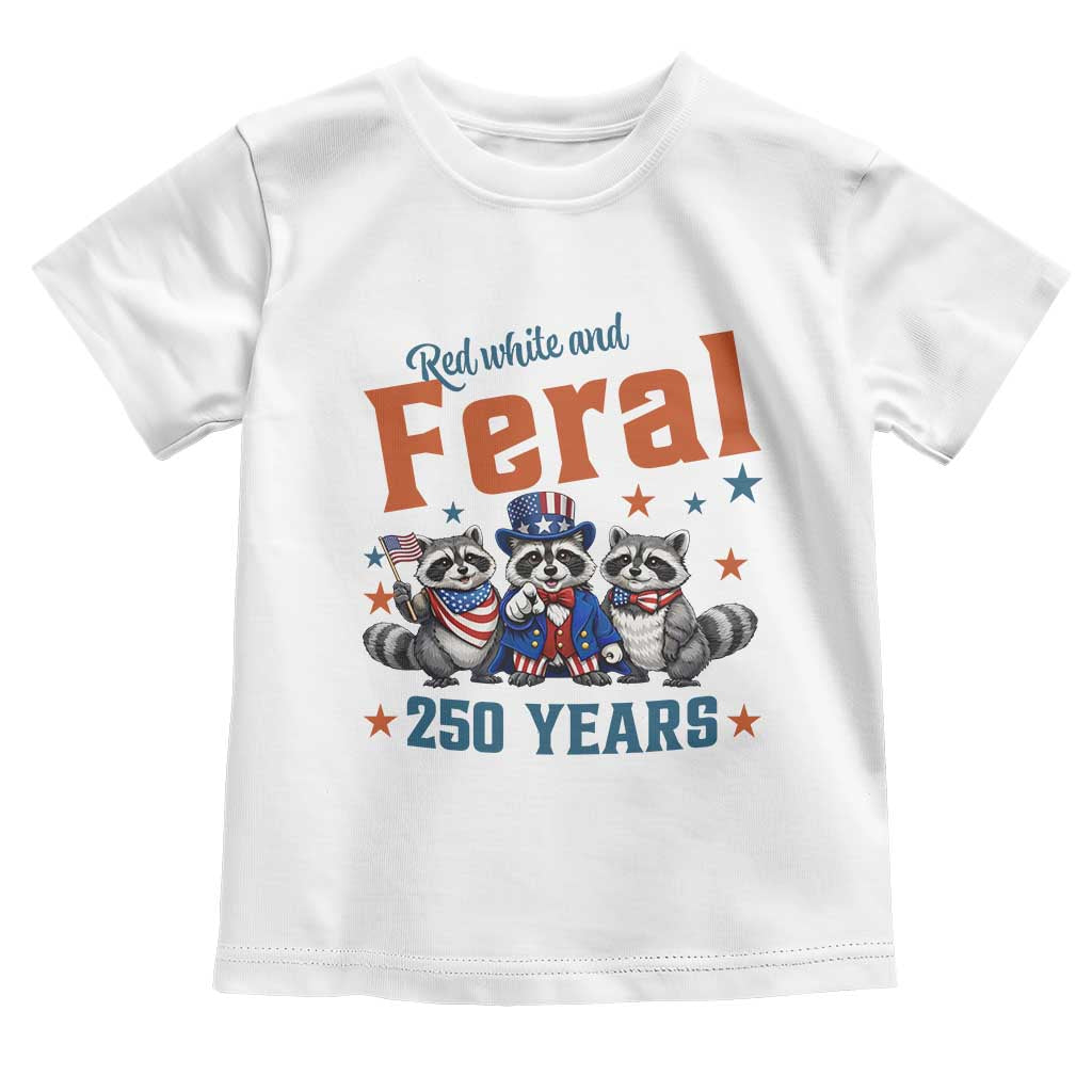 Funny Raccoon Red White And Feral America 250 Toddler T Shirt