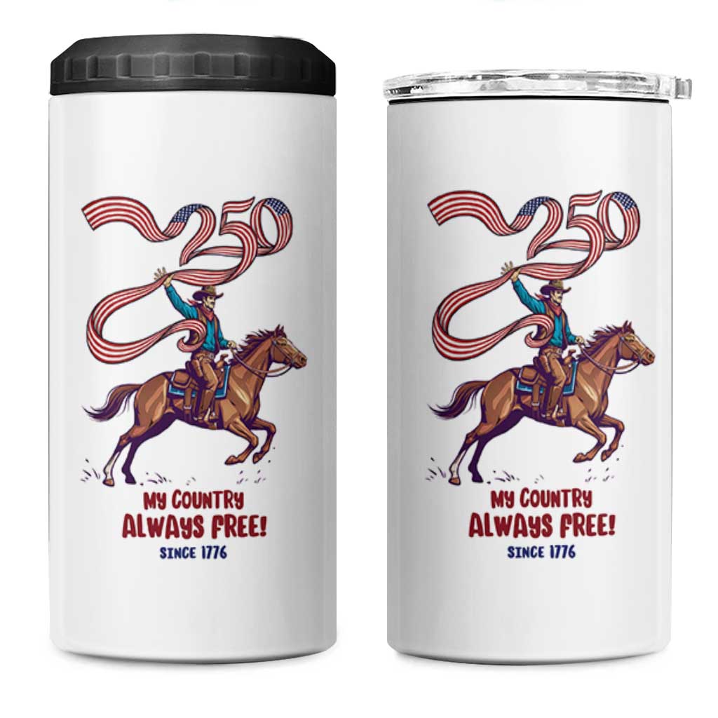 Funny Patriotic Cowboy 4 in 1 Can Cooler Tumbler My Country Always Free USA Pride