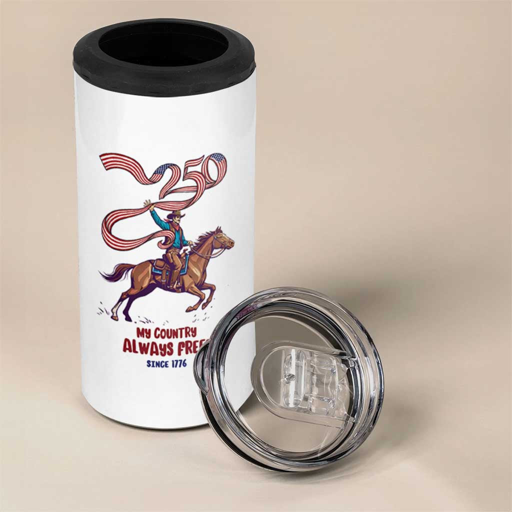Funny Patriotic Cowboy 4 in 1 Can Cooler Tumbler My Country Always Free USA Pride