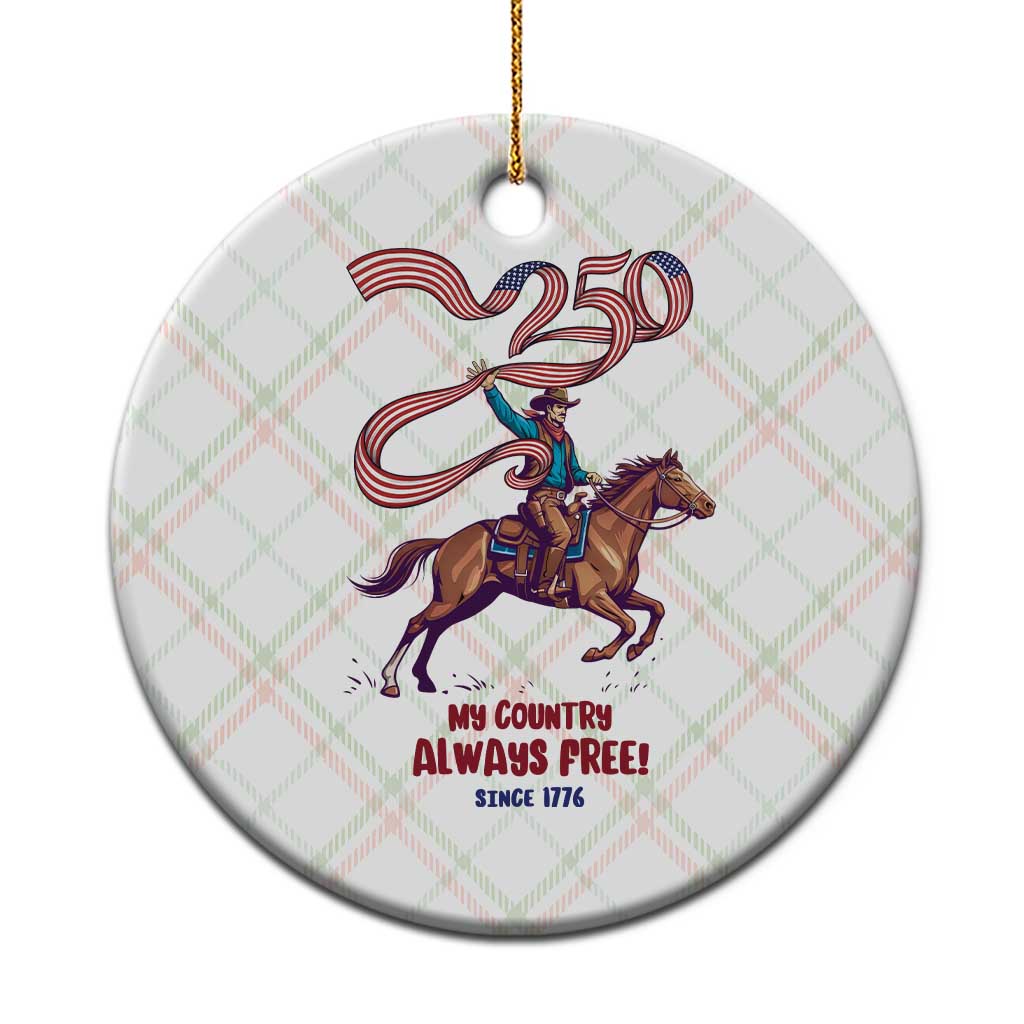 Funny Patriotic Cowboy Ceramic Ornament My Country Always Free USA Pride