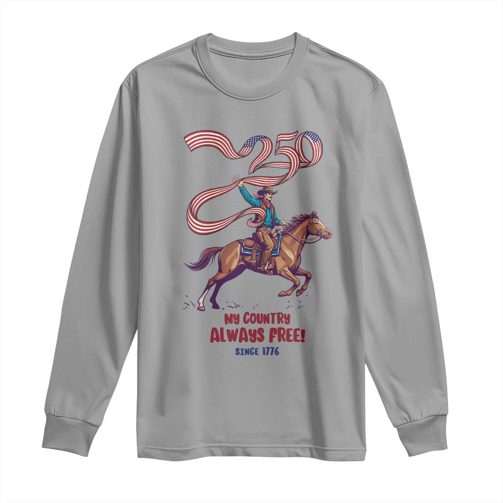 Funny Patriotic Cowboy Long Sleeve Shirt My Country Always Free USA Pride