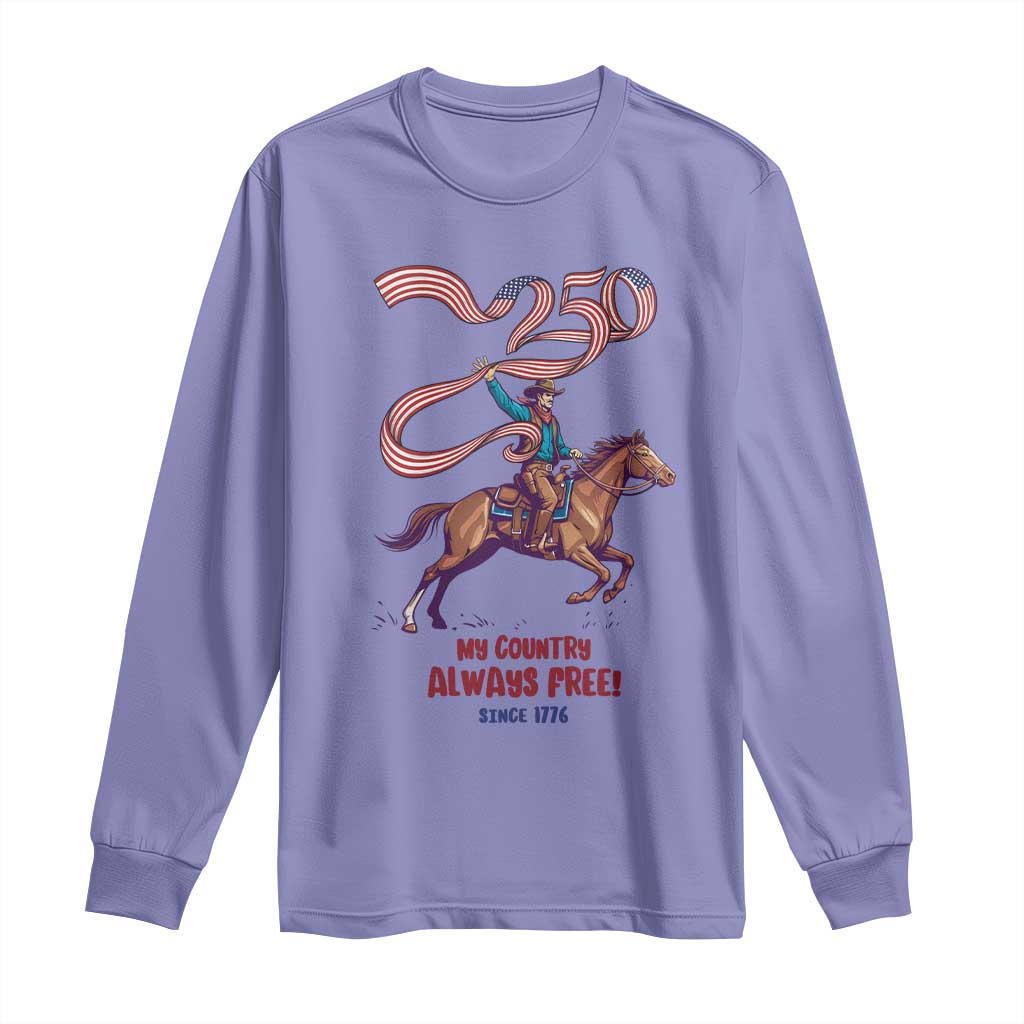 Funny Patriotic Cowboy Long Sleeve Shirt My Country Always Free USA Pride