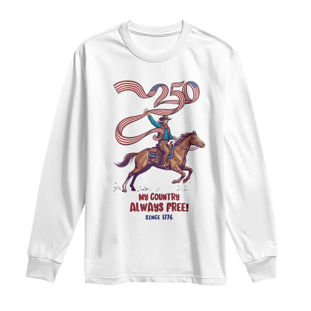 Funny Patriotic Cowboy Long Sleeve Shirt My Country Always Free USA Pride