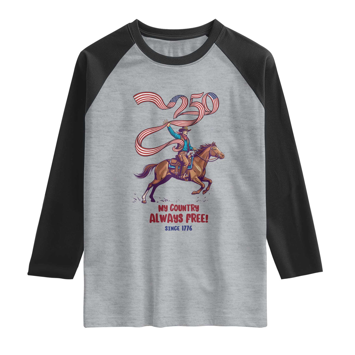 Funny Patriotic Cowboy Raglan Shirt My Country Always Free USA Pride