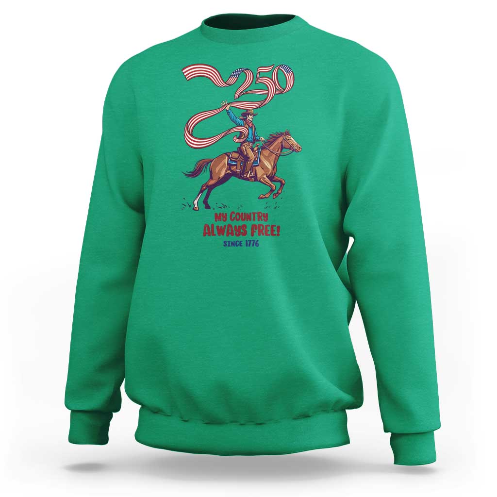 Funny Patriotic Cowboy Sweatshirt My Country Always Free USA Pride