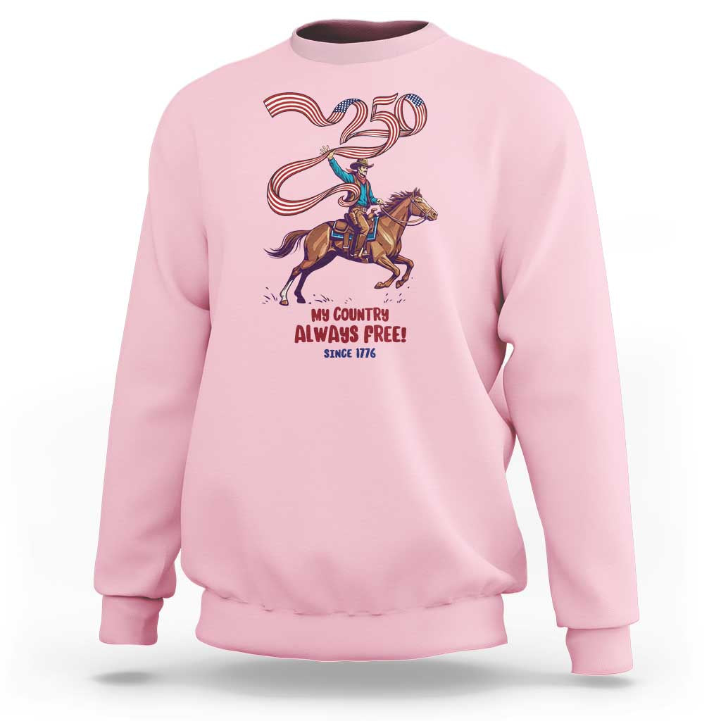 Funny Patriotic Cowboy Sweatshirt My Country Always Free USA Pride