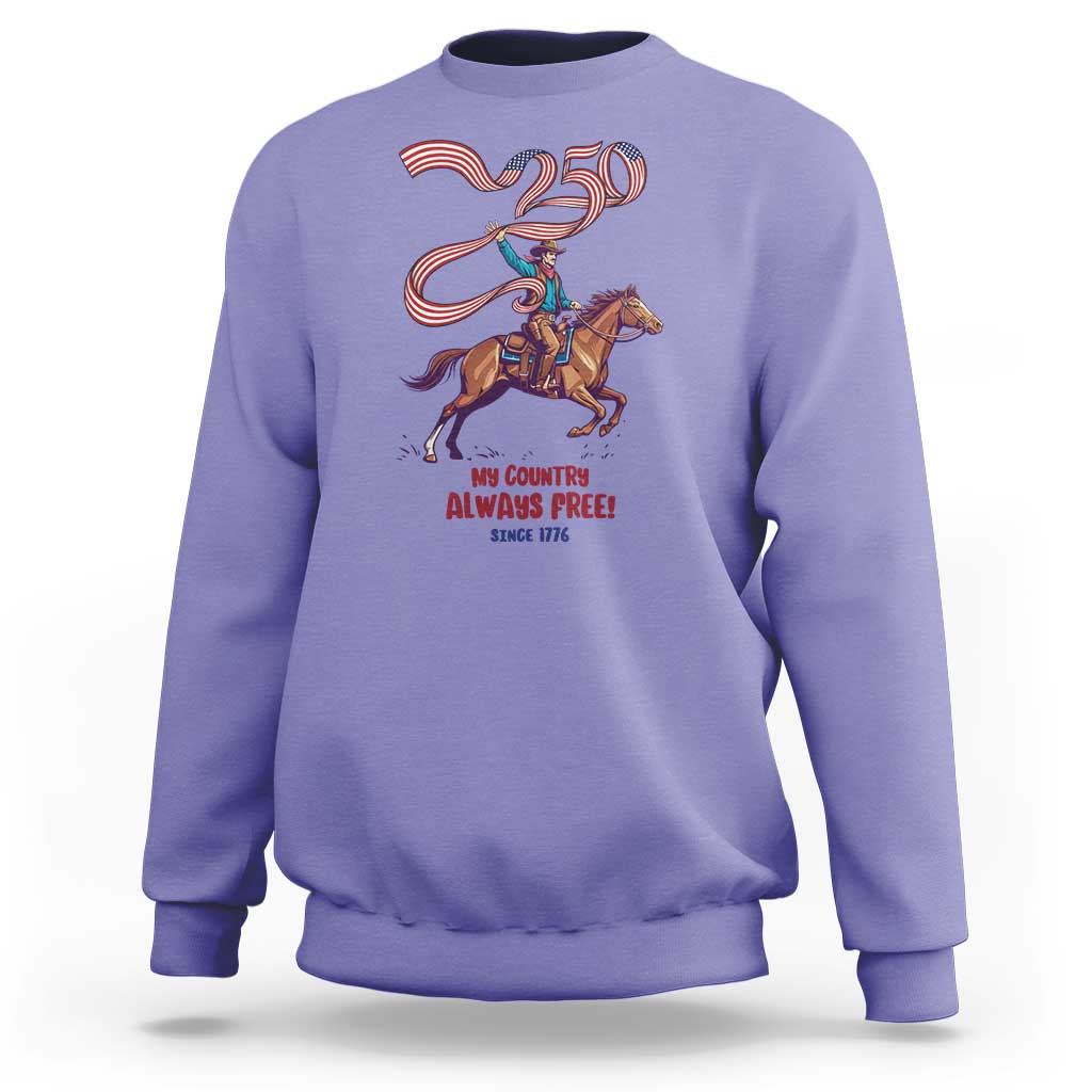 Funny Patriotic Cowboy Sweatshirt My Country Always Free USA Pride