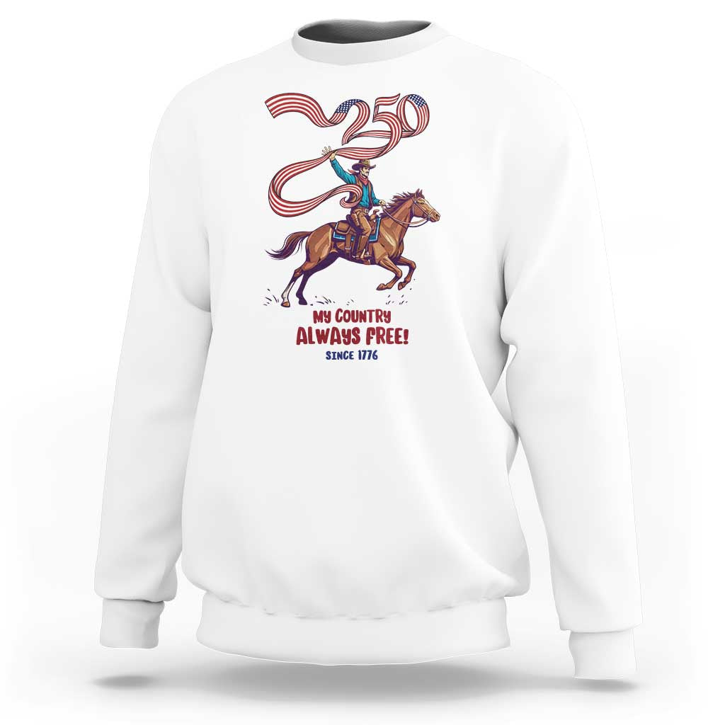 Funny Patriotic Cowboy Sweatshirt My Country Always Free USA Pride