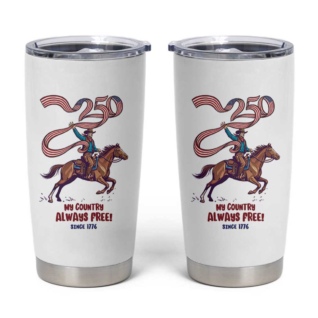 Funny Patriotic Cowboy Tumbler Cup My Country Always Free USA Pride