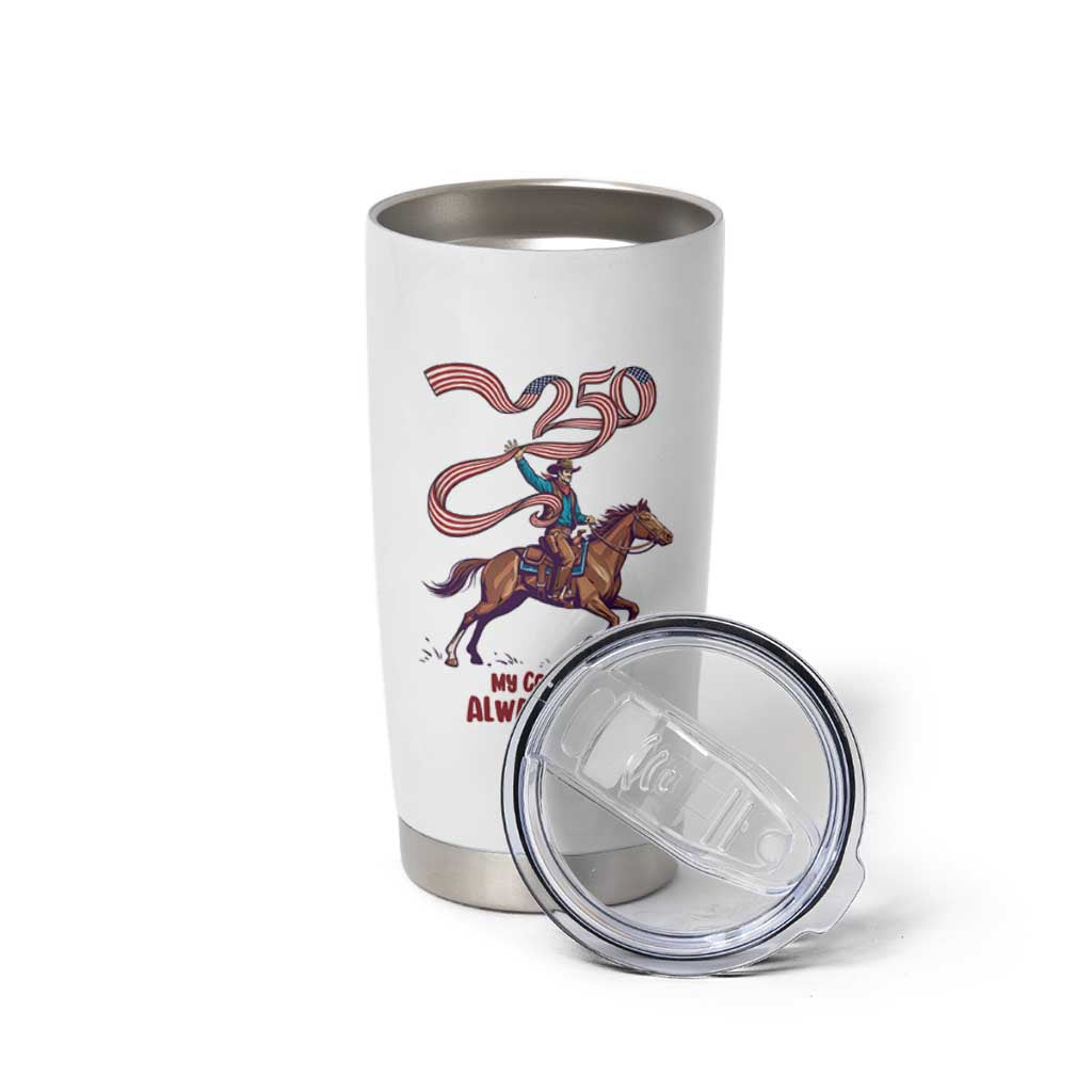 Funny Patriotic Cowboy Tumbler Cup My Country Always Free USA Pride
