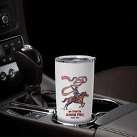Funny Patriotic Cowboy Tumbler Cup My Country Always Free USA Pride