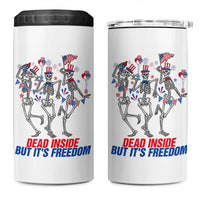 Patriotic Dancing Skeleton 4 in 1 Can Cooler Tumbler Dead Inside But Its Freedom