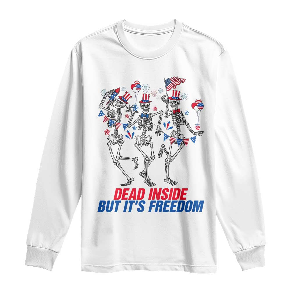 Patriotic Dancing Skeleton Long Sleeve Shirt Dead Inside But Its Freedom